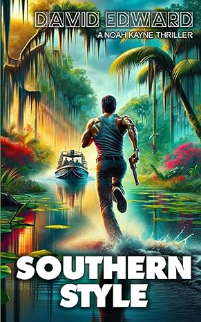 Noah Kayne: Southern Style Book #1 (Noah Kayne Thrillers)