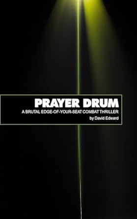 Prayer Drum: Operation: Just Cause Book #4 (Dirk Lasher Thrillers 5)
