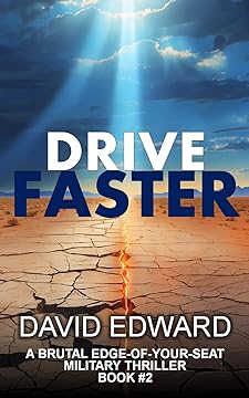 Drive Faster: Operation: Just Cause Book #2 (Dirk Lasher Thrillers)