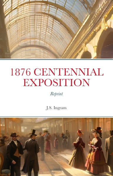 1876 CENTENNIAL EXPOSITION - Reprint