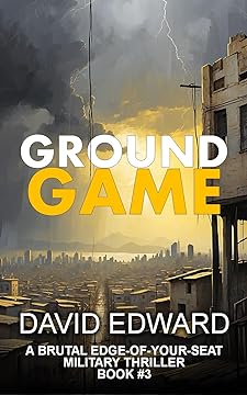 Ground Game: Operation: Just Cause Book #3 (Dirk Lasher Thrillers 4)